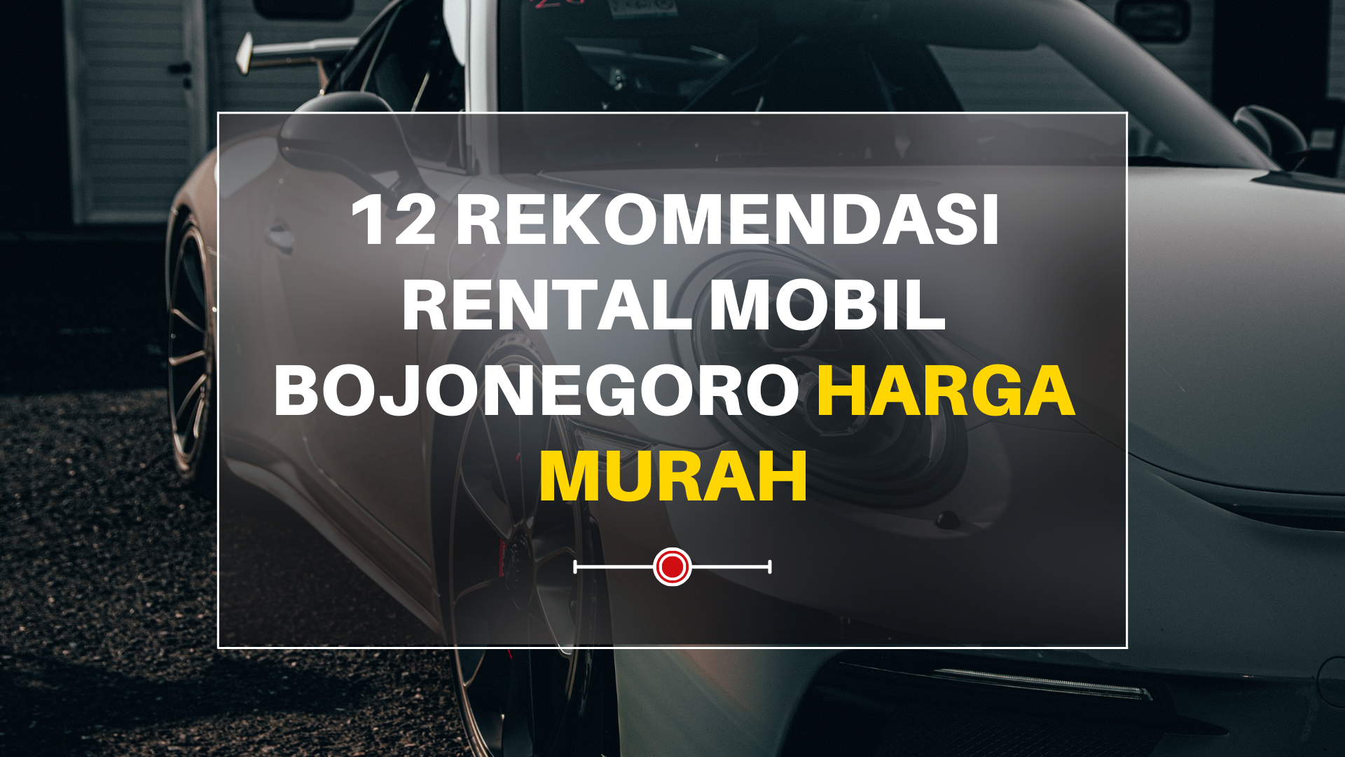 12 Rekomendasi Rental Mobil Bojonegoro Harga Murah 5 12 Rekomendasi Rental Mobil Bojonegoro Harga Murah