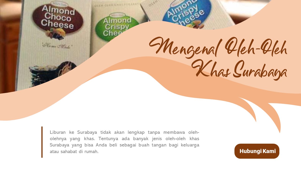 Mengenal Oleh-Oleh Khas Surabaya, Di lain Tempat belum tentu ada! 5 Oleh-Oleh Khas Surabaya