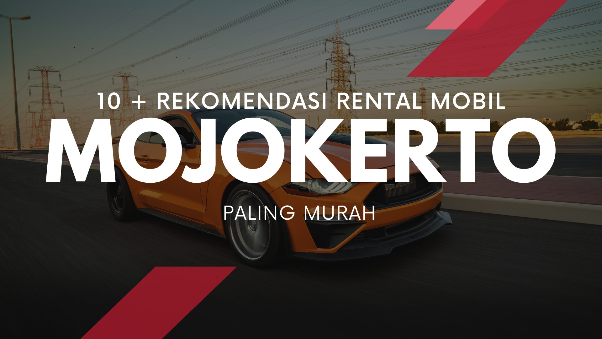 10 + Rekomendasi Rental Mobil Mojokerto Paling Murah 16 Rekomendasi Rental Mobil Mojokerto