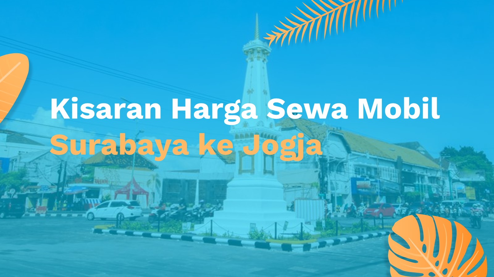 Harga Sewa Mobil Surabaya Jogja Murah 11 Kisaran Harga Sewa Mobil Surabaya ke Jogja