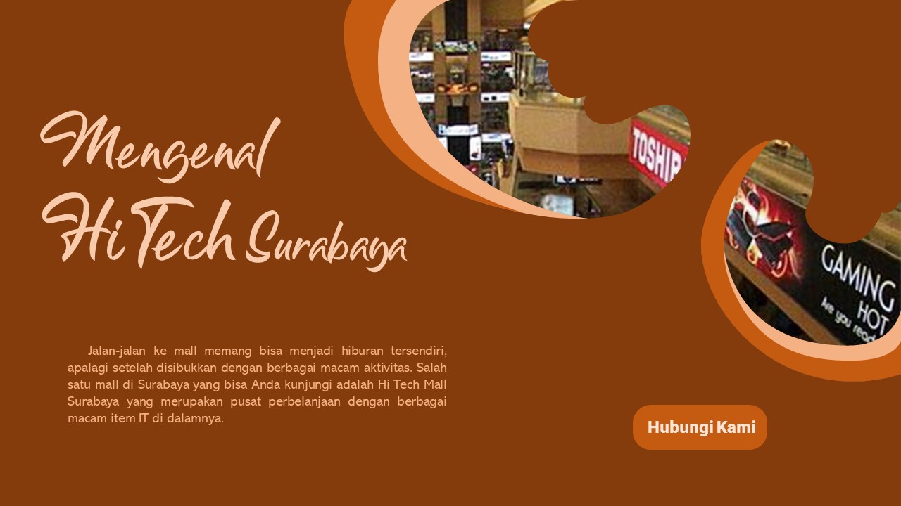 Mengenal Hi Tech Mall Surabaya dan Akses Tempat Wisata Terdekat di Sekitarnya 6 Hi Tech Mall Surabaya