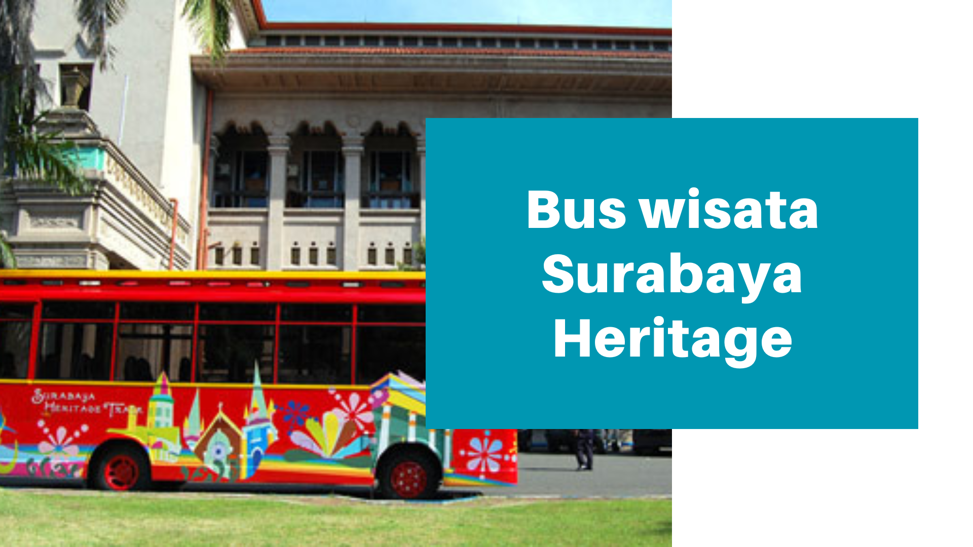 Membanggakan Warisan Budaya Bus Wisata Surabaya Heritage 5 Bus Wisata Surabaya Heritage