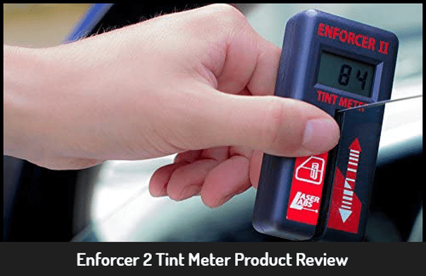 Enforcer 2 Tint Meter Product Review