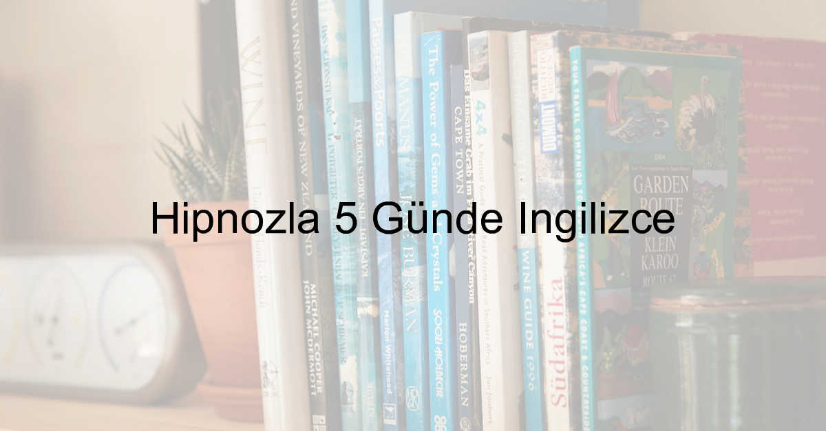 5 Günde İngilizce, Hipnozla İngilizce, NLP ile İngilizce