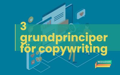 3 grundprinciper för copywriting
