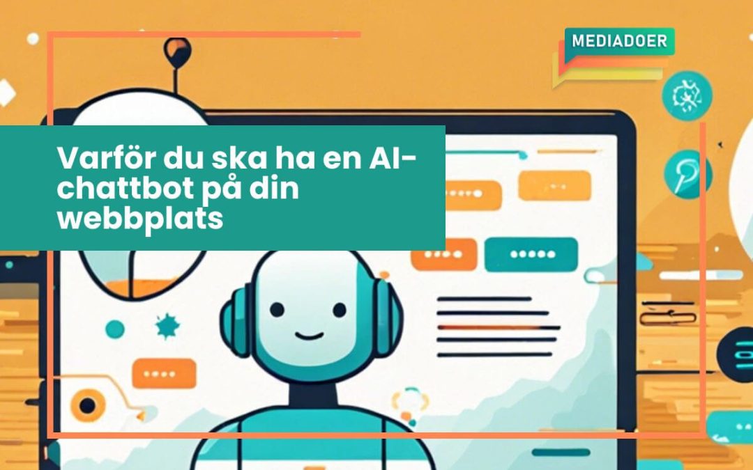 Varför du ska ha en AI-chattbot på din webbplats