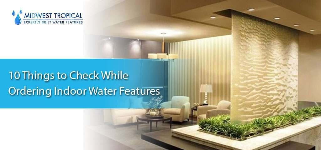 10 Things to Check While Ordering Indoor Water Features 1 10 Things to Check While  Ordering Indoor Water Features
