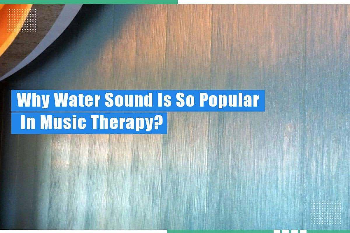 Water feature with flowing water and text overlay reading "Why Water Sound Is So Popular In Music Therapy?" highlighting the calming effects of water sounds.
