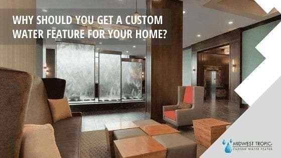 Why Should You Get A Custom Water Feature For Your Home? 1 Why Should You Get A Custom Water Feature For Your Home1