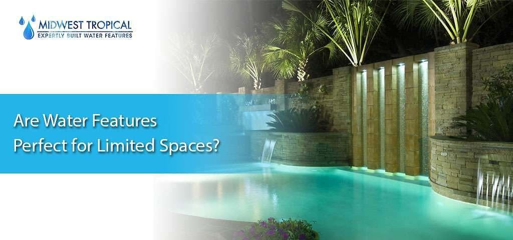 Are water features perfect for limited spaces? 1 Are water features perfect for limited spaces?