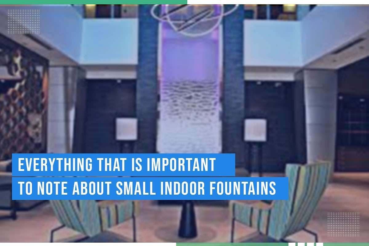 Everything That Is Important To Note About Small Indoor Fountains Everything That Is Important To Note About Small Indoor Fountains