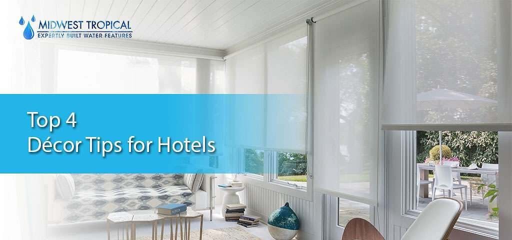 Top 4 Decor Tips for Hotels 1 Top 4 Decor Tips for Hotels