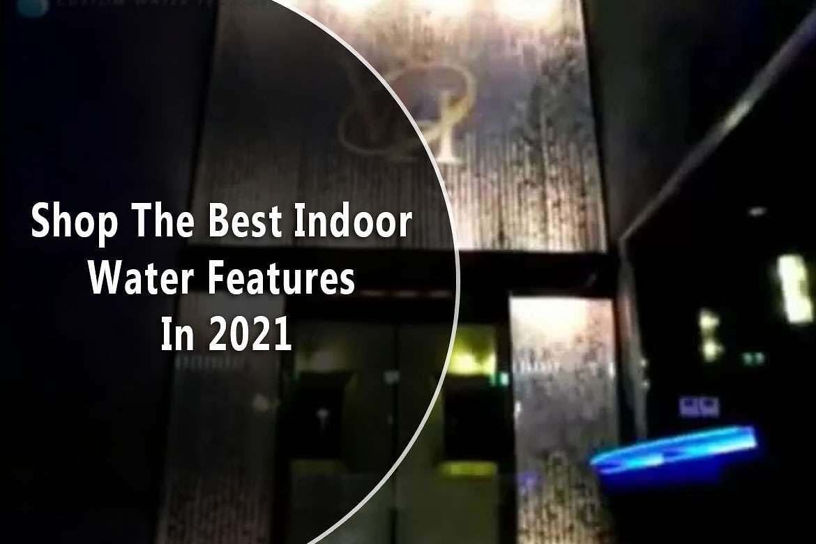 Shop The Best Indoor Water Features In 2021 1 Shop The Best Indoor Water Features In 2021