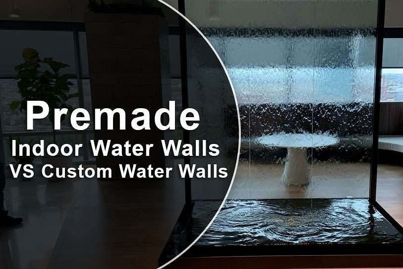 Premade Indoor Water Walls VS Custom Water Walls 1 Premade Indoor Water Walls VS Custom Water Walls