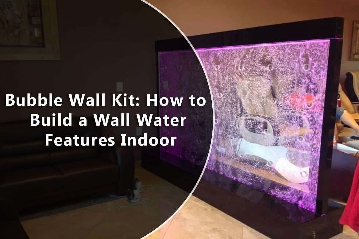 Bubble Wall Kit: How to Build a Wall Water Features Indoor 1 Bubble Wall Kit: How to Build a Wall Water Features Indoor