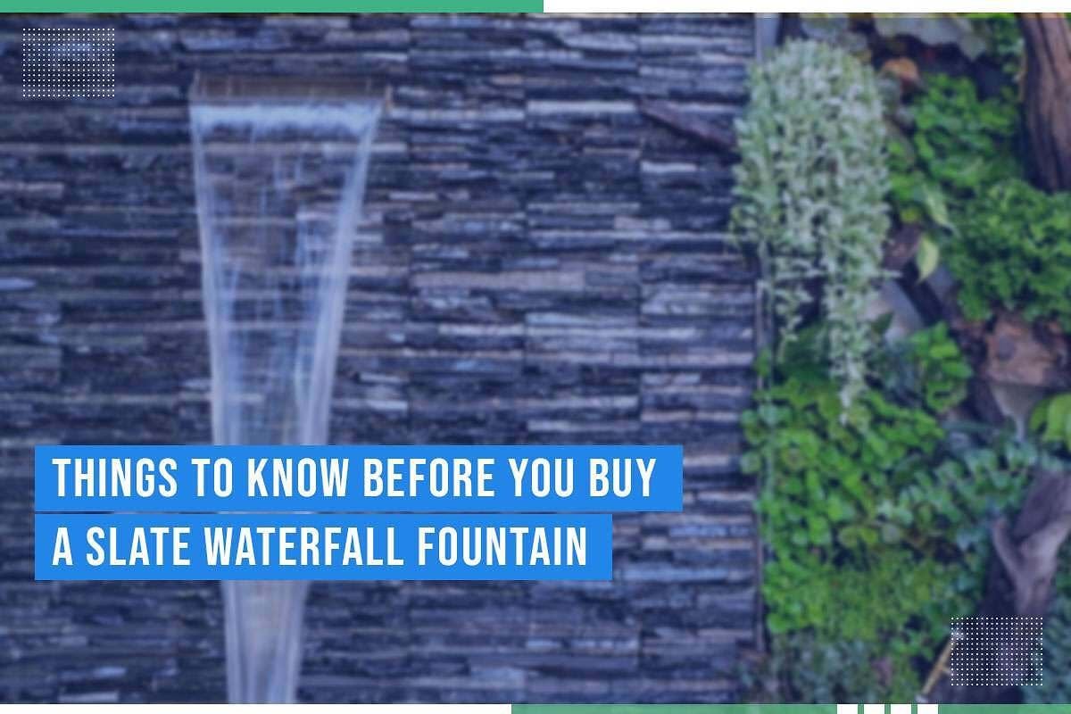 Things To Know Before You Buy A Slate Waterfall Fountain Things To Know Before You Buy A Slate Waterfall Fountain