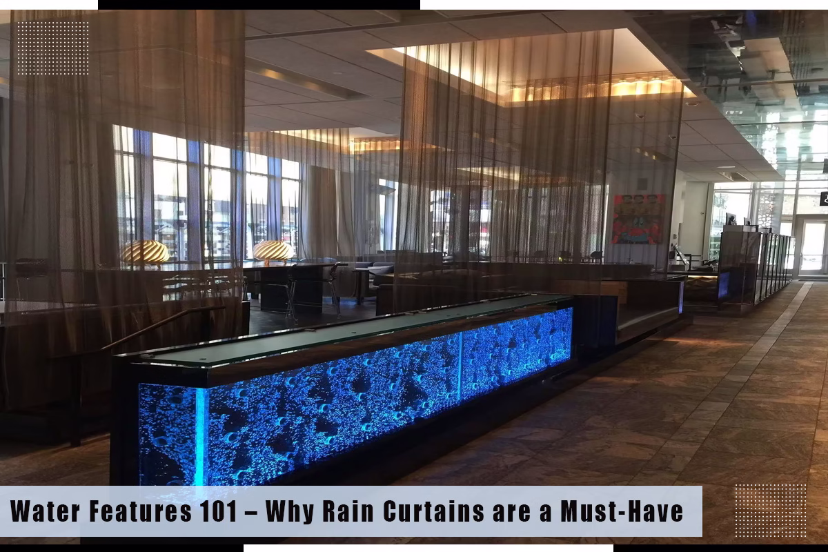 water features – why rain curtains are a must-have
