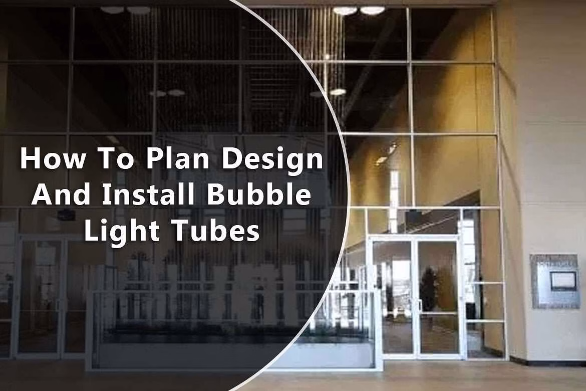 Image of a modern indoor space featuring a glass entrance with a decorative water feature, overlay text reading "How To Plan Design And Install Bubble Light Tubes," highlighting indoor water feature design.