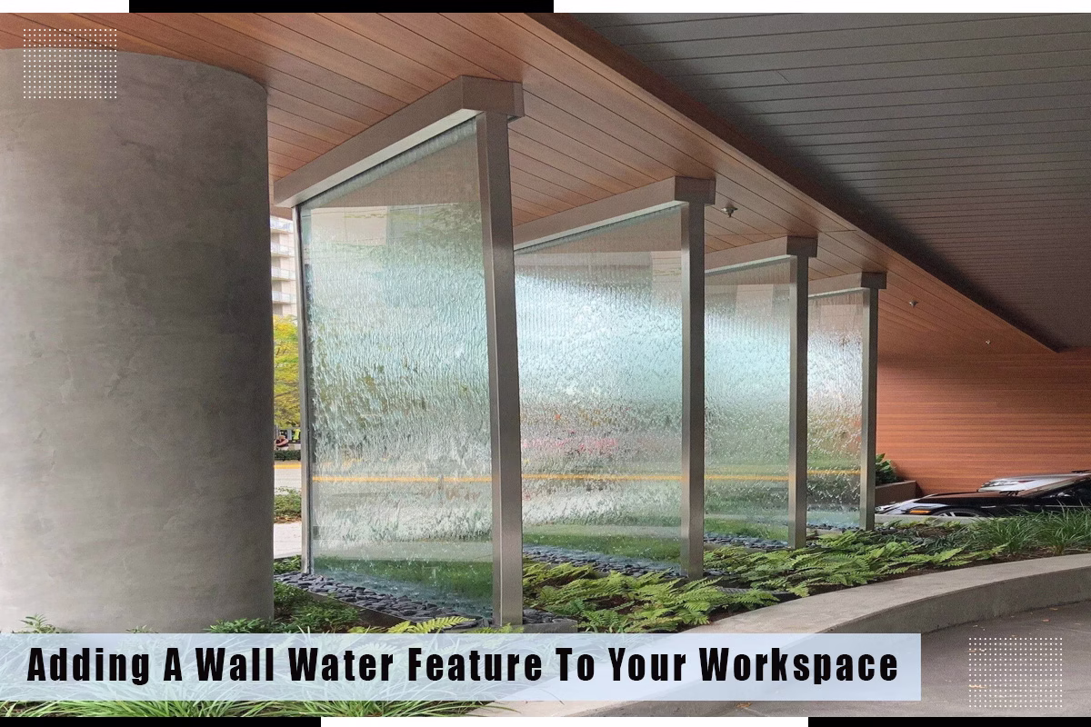 adding a wall water feature to your workspace, midwest