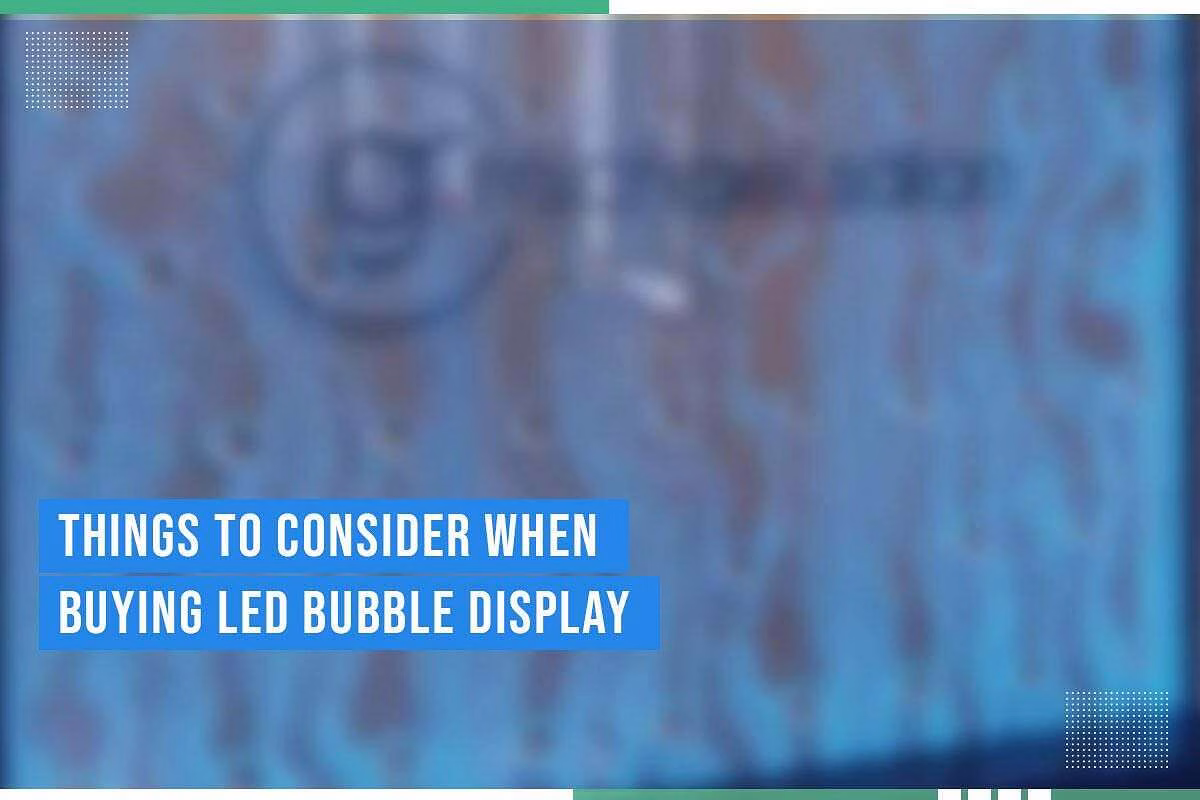 Blurred image of LED bubble display with text overlay "Things to Consider When Buying LED Bubble Display," emphasizing indoor water features for enhancing spaces.
