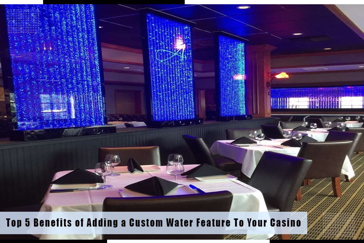 top benefits of adding a custom water feature to your casino, m1