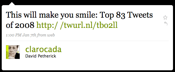 @clarocada's tweet This will make you smile: Top 83 Tweets of 2008 http:/ /twurl.nl/tbo2ll