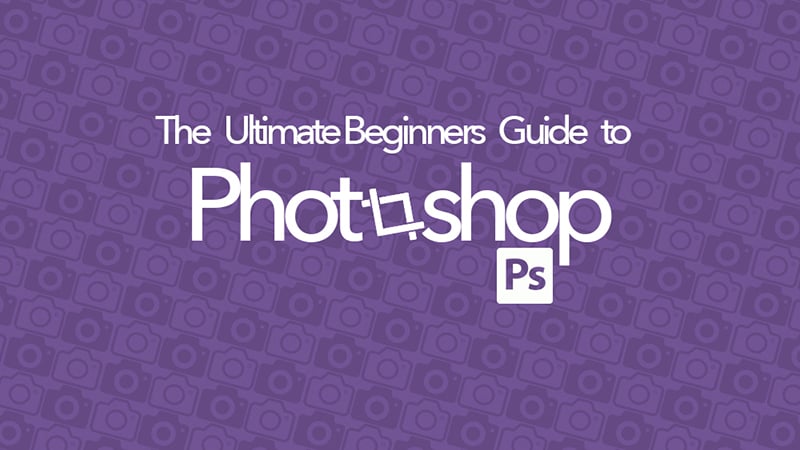 ultimate beginners guide to photoshop