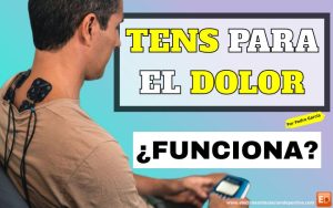 TENS para eliminar dolores con la electroestimulacion y los electroestimuladores