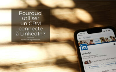 Pourquoi utiliser un CRM connecté à LinkedIn?