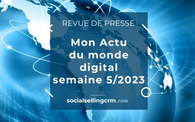 Mon actualité de la semaine 5/2023 du monde digital