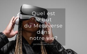 Quel est le but du Metaverse dans notre vie? Quel est le but du Metaverse dans notre vie?