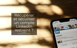 Comment récupérer et sécuriser un compte LinkedIn restreint ? Comment récupérer et sécuriser un compte LinkedIn restreint ?