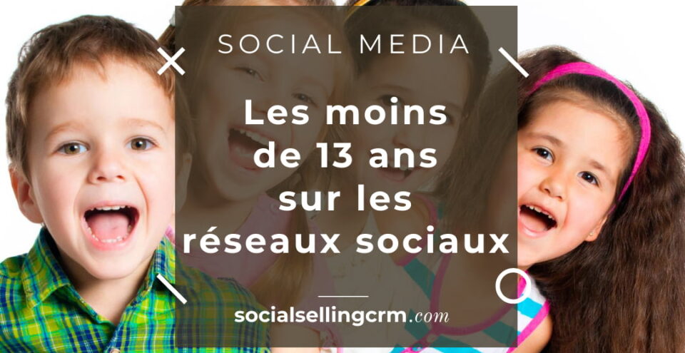Les enfants de moins de 13 ans sur les réseaux sociaux