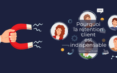 Pourquoi la rétention client est indispensable?