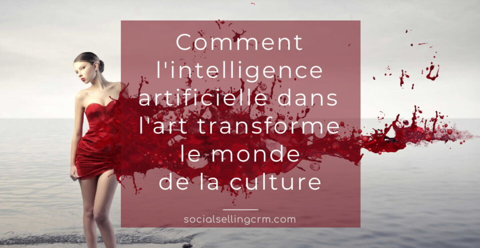 Comment l'intelligence artificielle dans l'art transforme le monde de la culture