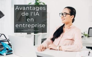 Avantages de l'IA en entreprise : Transformez vos opérations et boostez votre productivité ! Avantages de l'IA en entreprise