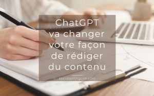 ChatGPT va changer votre façon de rédiger du contenu ChatGPT va changer votre façon de rédiger du contenu
