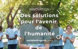 Des solutions pour l'avenir de l'humanité Des solutions pour l'avenir de l'humanité