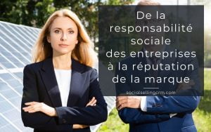 De la responsabilité sociale des entreprises à la réputation de la marque De la responsabilité sociale des entreprises à la réputation de la marque