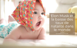 Elon Musk et la baisse des taux de natalité dans le monde Baisse des taux de natalité dans le monde