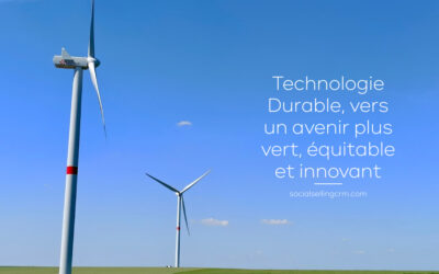 Technologie Durable, vers un avenir plus vert, équitable et innovant