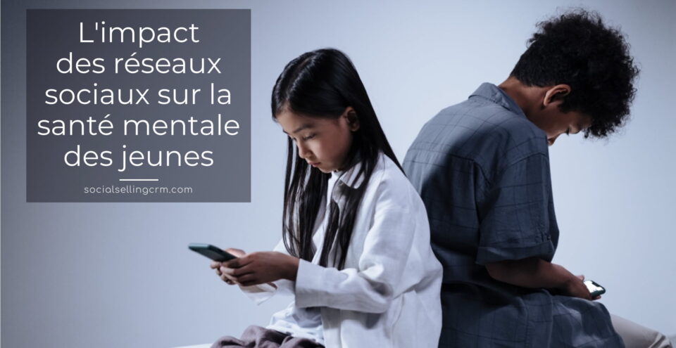 L'impact des réseaux sociaux sur la santé mentale des jeunes