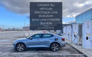 L'avenir du véhicule électrique, une évolution pour une mobilité durable L'avenir du véhicule électrique, une évolution pour une mobilité durable