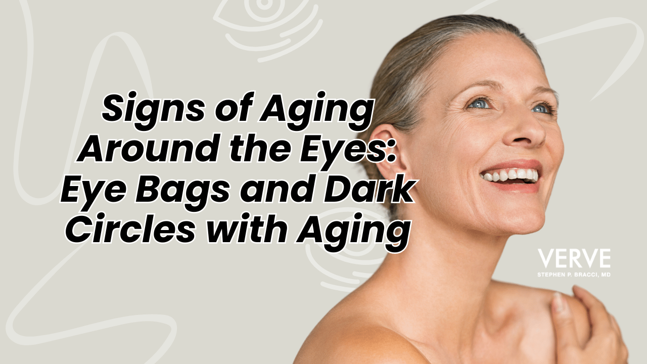Signs of Aging Around the Eyes: Eye Bags and Dark Circles with Aging