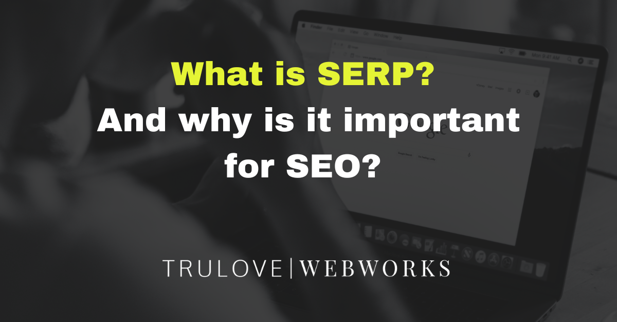 What is SERP? And why is it important for SEO?