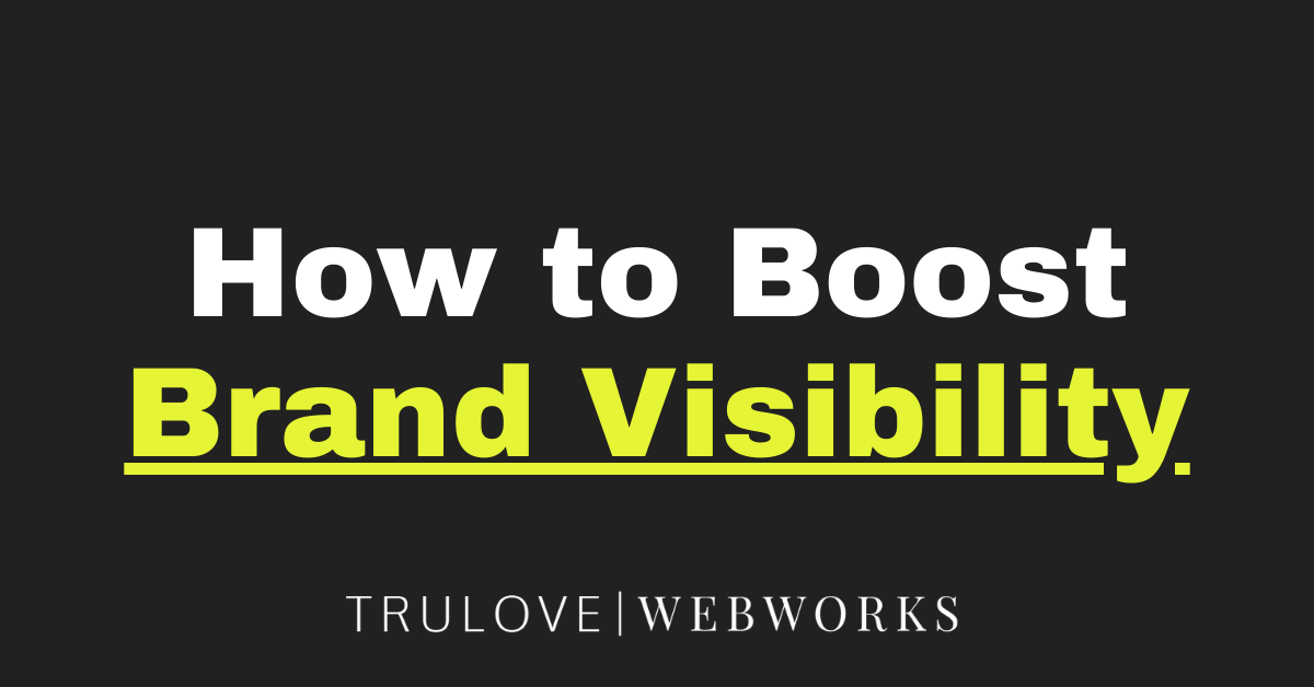 how to boost brand visibility