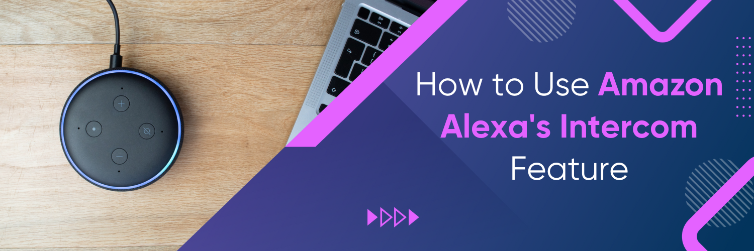 How to Use Amazon Alexa's Intercom Feature