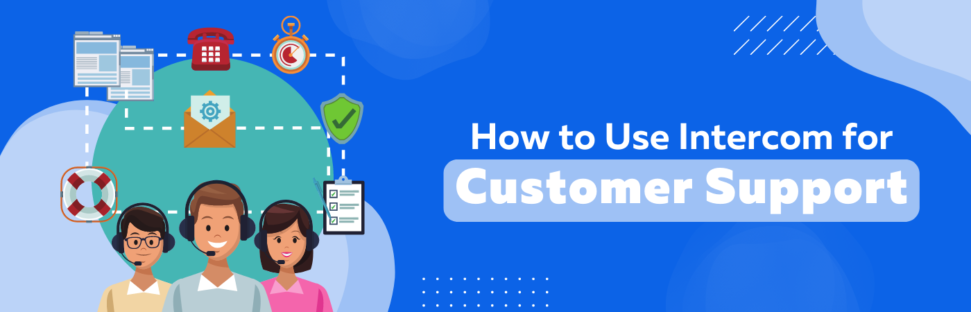 How to Use Intercom for Customer Support_