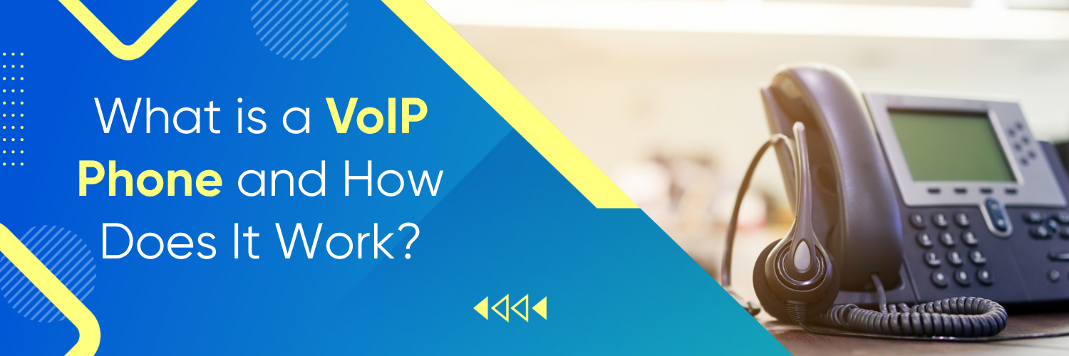 What is a VoIP Phone and How Does It Work?