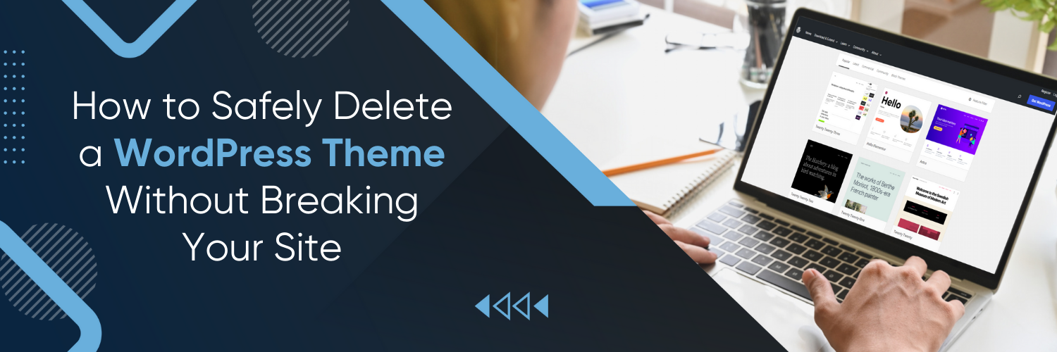 How to Safely Delete a WordPress Theme Without Breaking Your Site